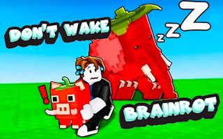 Don't Wake Brainrot